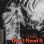 Don't Need It (Explicit)