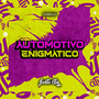 Automotivo Enigmático (Explicit)