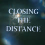 Closing The Distance (Explicit)