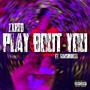 Play Bout You (feat. Gunsmokeee) [Explicit]