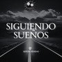 Siguiendo Sueños (Explicit)