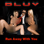 Run Away With You (Explicit)