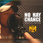 No Hay  Chance