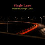 Single Lane (feat. Foreign Clutch) [Explicit]