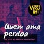 Quem Ama Perdoa (Ao Vivo)