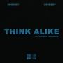 THINK ALIKE (feat. 204 BABY & 805 EAST) [Explicit]