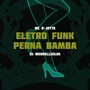 Perna Bamba (Eletro Funk) [Explicit]