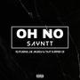 Oh No (feat. Jae murda & That Rapper CB) [Explicit]