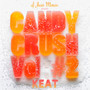 Candy Crush Vol: #2 (Explicit)