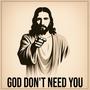 God Don't Need You