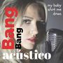 Bang Bang (My Baby Shot Me Down) [Acústico]