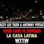 Your Love Is Serious / La Casa Latina