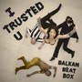 I Trusted U (Explicit)