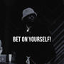 Bet On Yourself! (Explicit)