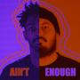 Ain't Enough (feat. Beatnik Beats)