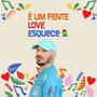 É um pente, love e esquece (feat. MC Rafa Original)