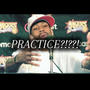 PRACTICE?!??! (Explicit)