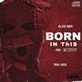 Born In This (Explicit)