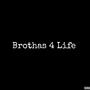 Brothas 4 Life (Explicit)