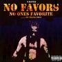 NO FAVORS NO ONES FAVORITE NO THANKS (Explicit)