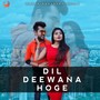 Dil Deewana Hoge