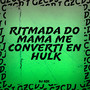 MELODIA DO MAMÁ ME CONVERTÍ EN HULK 1.0