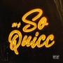 So Quicc (Explicit)