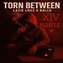 Torn Between (feat. Lazie Locz) [Explicit]