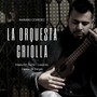 La Orquesta Criolla