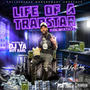 LIFE OF A TRAPSTAR (Explicit)