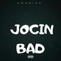 JOCIN BAD (Explicit)