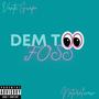 Dem Too Foss (Explicit)