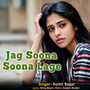 Jag Soona Soona Lage