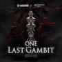 One Last Gambit
