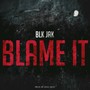 Blame It (Explicit)