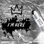 I'M HERE (feat. DBLAKAVELI & Recluse tha Majestic Regal)