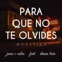 Para Que No Te Olvides (Sesión Acústica) (feat. Diana León) [Explicit]