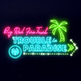 Trouble In Paradise