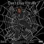 Dont Play Wit Me (Explicit)