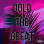 Dolo The Great (Explicit)