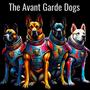 The Avant Garde Dogs