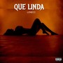 Que Linda (Explicit)