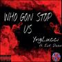 Who Gon Stop Us (Explicit)