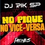 NO PIQUE NO VICE-VERSA (Explicit)