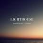 Lighthouse (Moonlight Version)