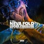 Neva Fold Under Pressure (Explicit)