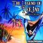 The Legend of TeeJay: Return of The Hero (Explicit)