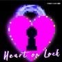 Heart on Lock (Explicit)