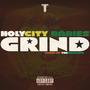 Grind (feat. HolyCity WickWild, Hotboy CCM, HolyCityDee, Madlo CK & Deecon) [Explicit]