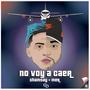 No voy A Caer (feat. chamsay) [Explicit]